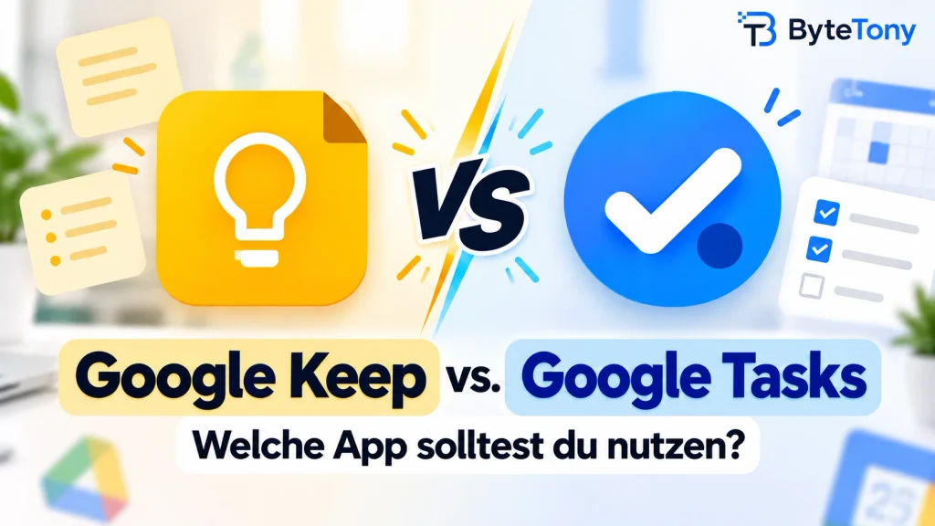 Google Keep vs Google Tasks – Vergleich der beiden Google-Apps für Notizen und Aufgaben