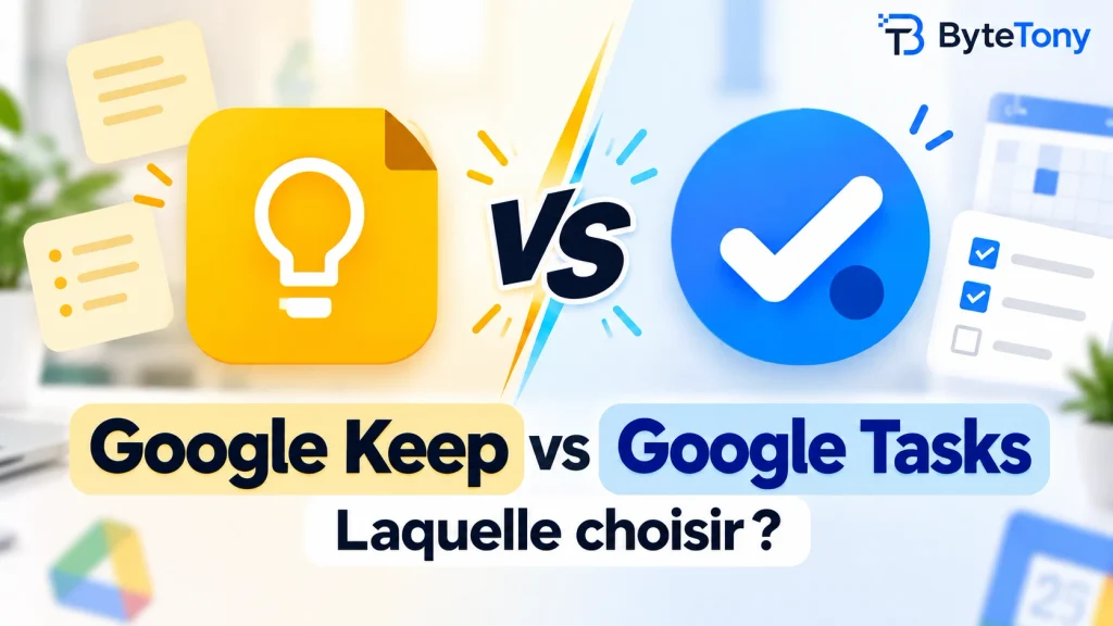 Google Keep vs Google Tasks : comparaison des deux applications Google